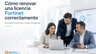 Cómo renovar una licencia Fortinet correctamente: guía para empresas