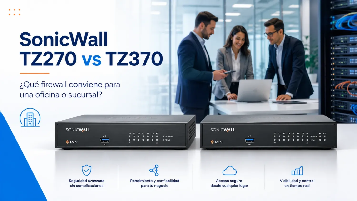 SonicWall TZ270 vs TZ370: qué firewall conviene para una oficina o sucursal