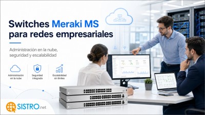 Switches Meraki MS para redes empresariales: administración en la nube, seguridad y escalabilidad